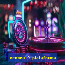 venceu 9 plataforma de jogos